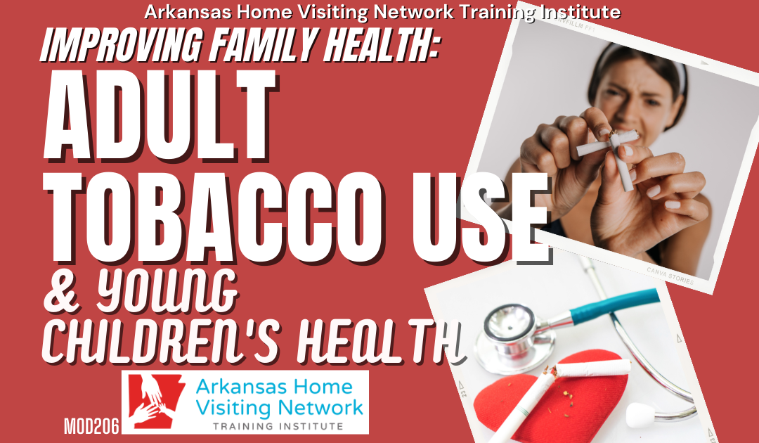 Improving Family Health: Adult Tobacco Use & Young Children’s Health (Online) MOD206