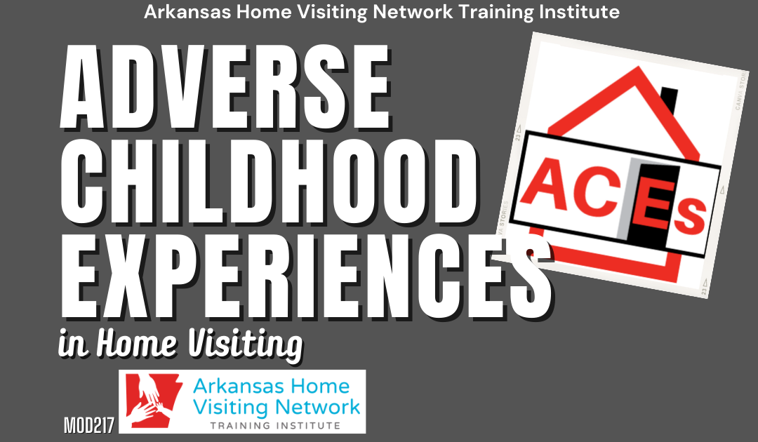 Adverse Childhood Experiences (ACEs) in Home Visiting (Online) MOD217