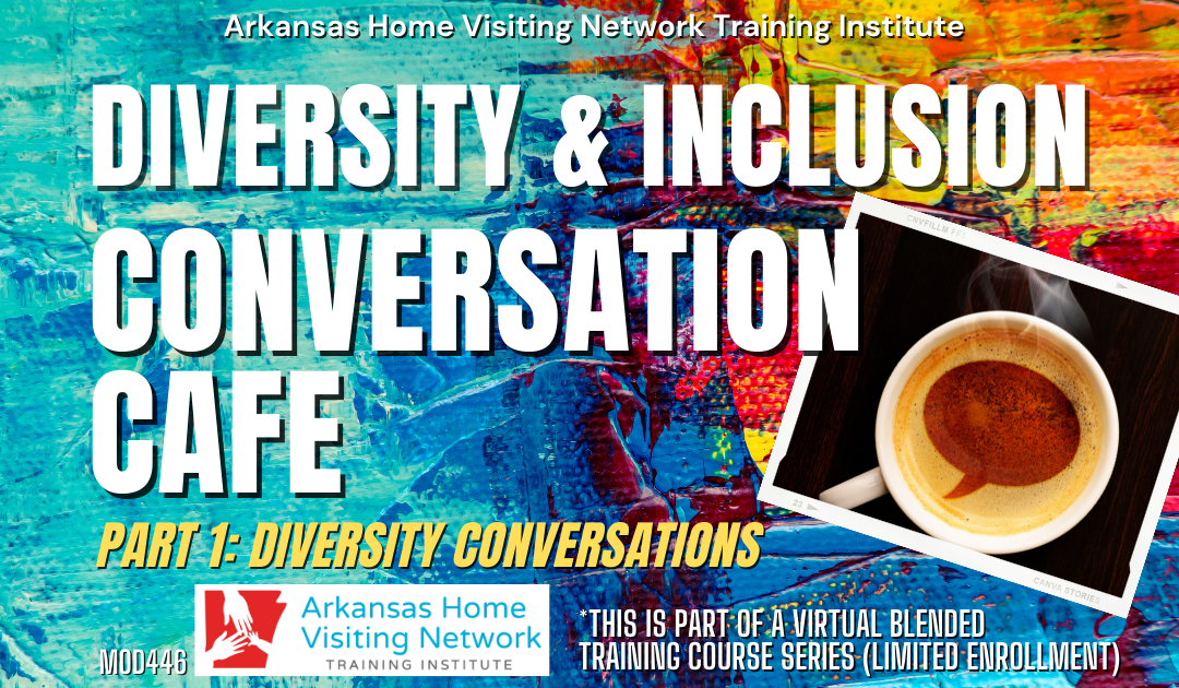 AHVN Diversity & Inclusion Conversation Café Part 1: Diversity Conversations (Virtual Blended Training) MOD446