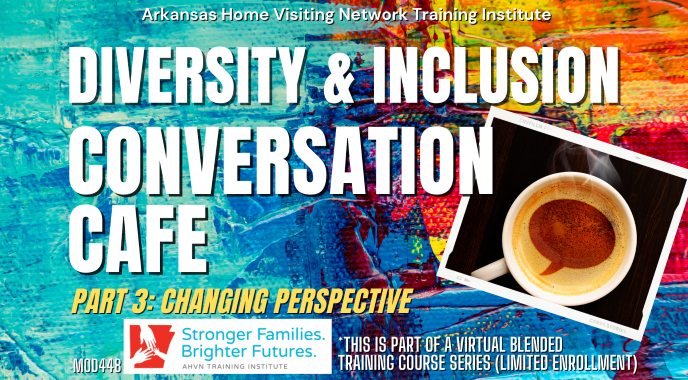 AHVN Diversity & Inclusion Conversation Café Series Part 3: Changing Perspectives (Virtual Blended Training) MOD448