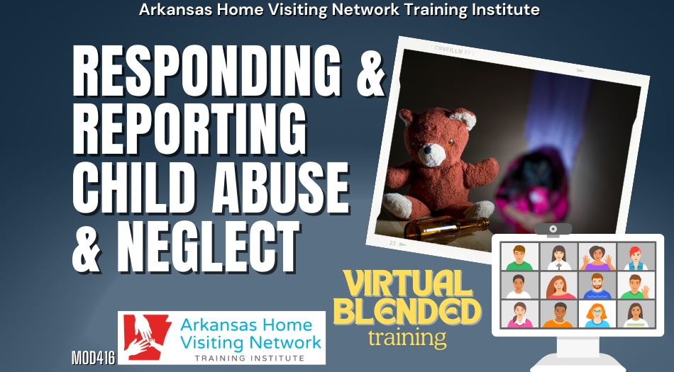 Responding and Reporting Child Abuse and Neglect (Virtual Blended) MOD416